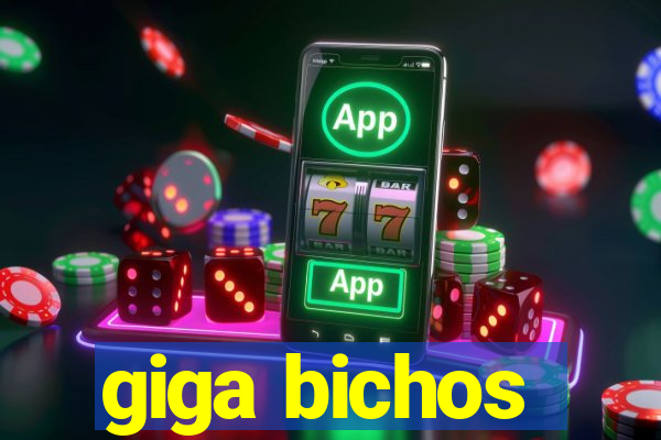 giga bichos